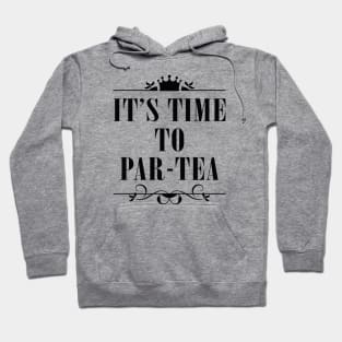 It's Time To Par-tea Hoodie